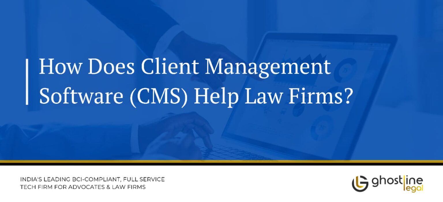 Ghostline Legal | How Does Client Management Software (CMS) Help Law Firms?