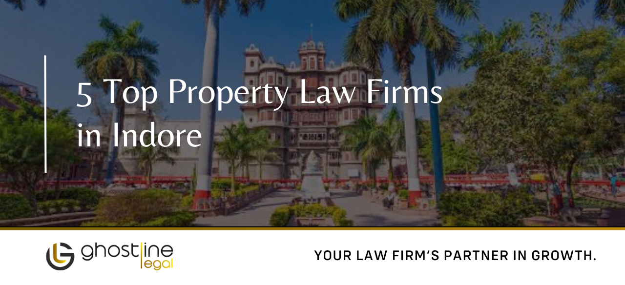 5 Top Property Law Real Estate Firms In Indore