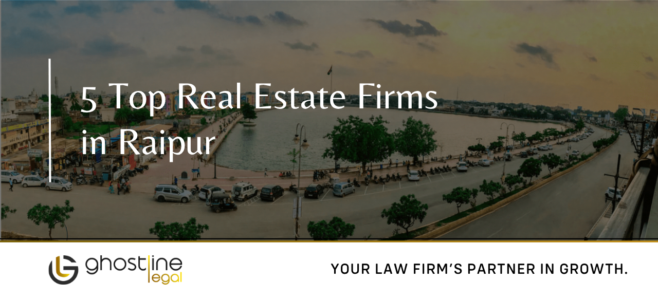 5 Top Real Estate Law Firms in Raipur