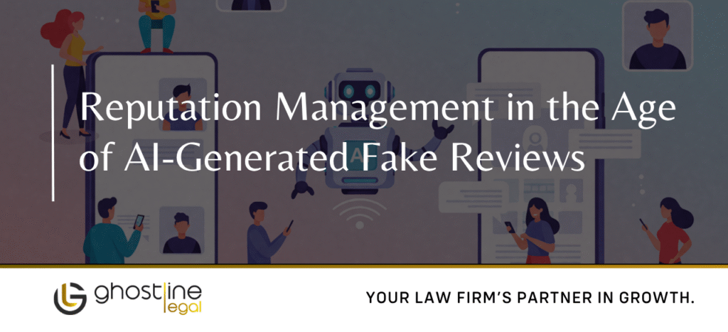 Reputation Management in the Age of AI-Generated Fake Reviews
