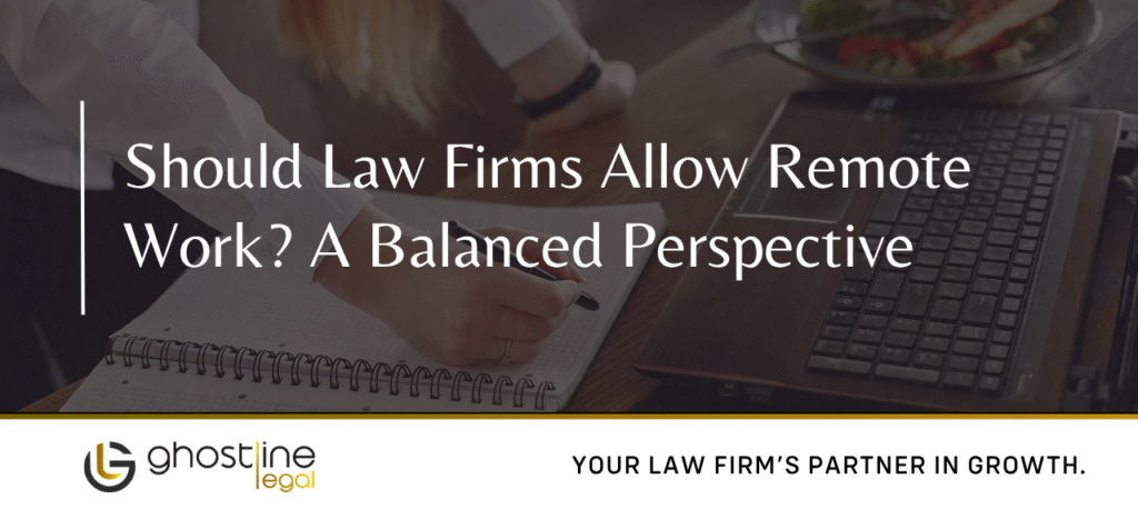 Should Law Firms Allow Remote Work? A Balanced Perspective