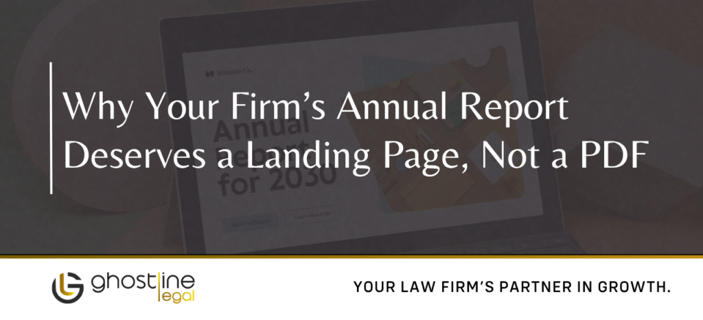 Why Your Firm’s Annual Report Deserves a Landing Page, Not a PDF