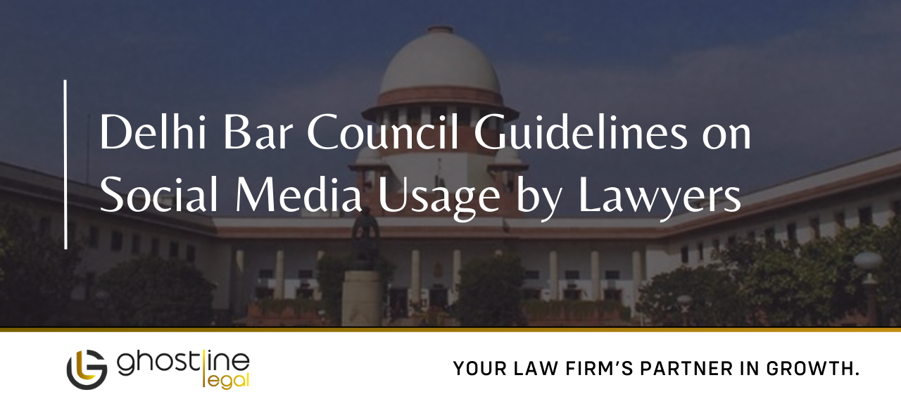 Delhi Bar Council Guidelines on Social Media Usage by Lawyers – All You Need To Know