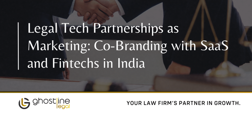 Legal Tech Partnerships as Marketing: Co-Branding with SaaS and Fintechs in India