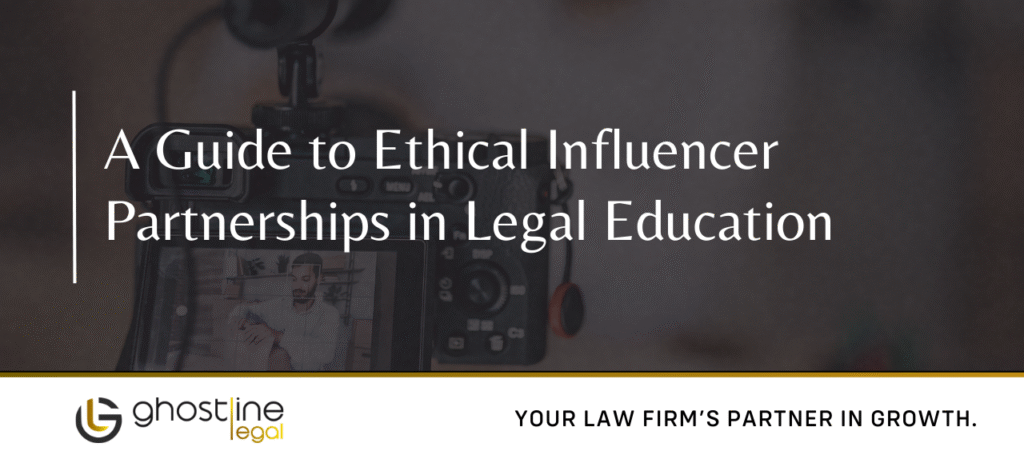 A Guide to Ethical Influencer Partnerships in Legal Education