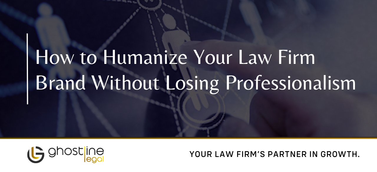 How to Humanize Your Law Firm Brand Without Losing Professionalism